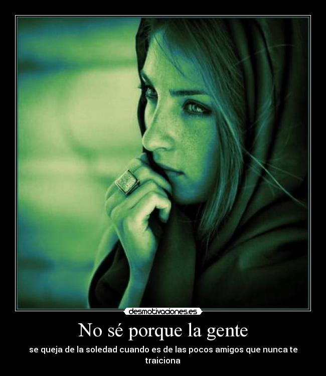 No sé porque la gente -