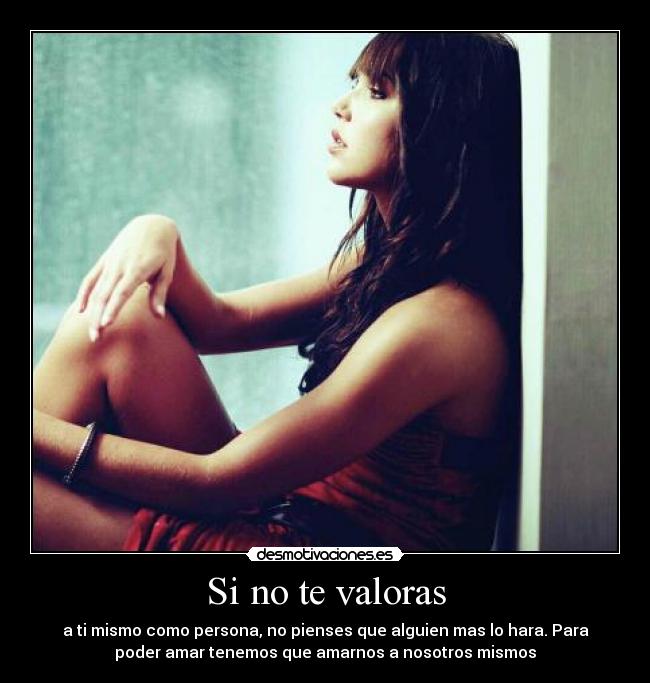Si no te valoras - 