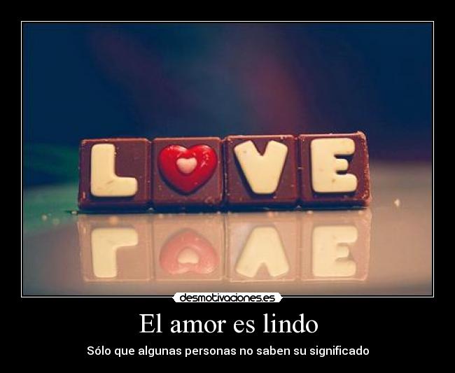El amor es lindo - Sólo que algunas personas no saben su significado