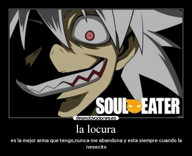 carteles locura soul eater anime otaku manga locura desmotivaciones