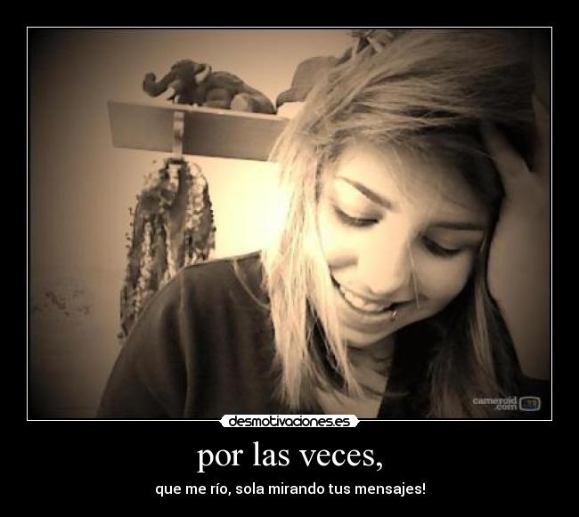 por las veces, - 