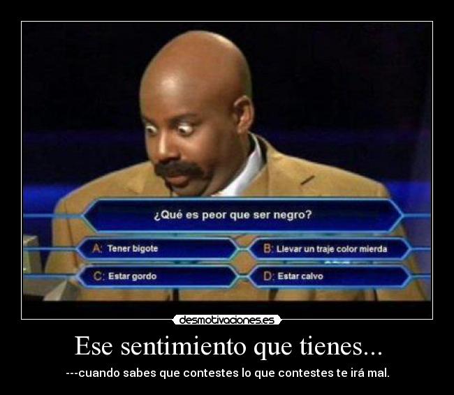Ese sentimiento que tienes... -