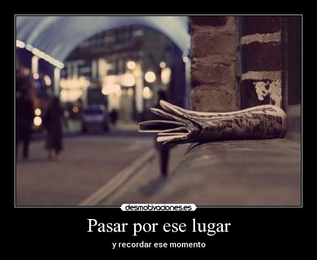 Pasar por ese lugar - 