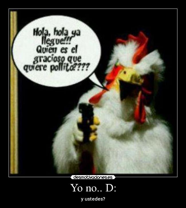 carteles ven doy pollito desmotivaciones