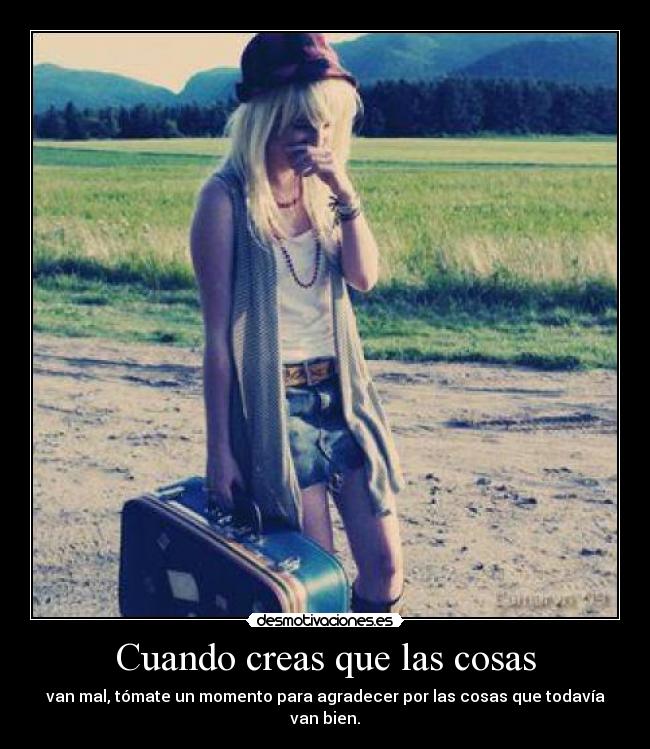 Cuando creas que las cosas - 