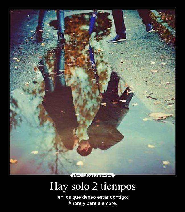 Hay solo 2 tiempos -