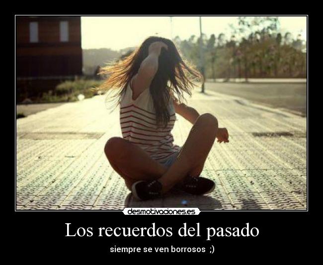 Los recuerdos del pasado - 