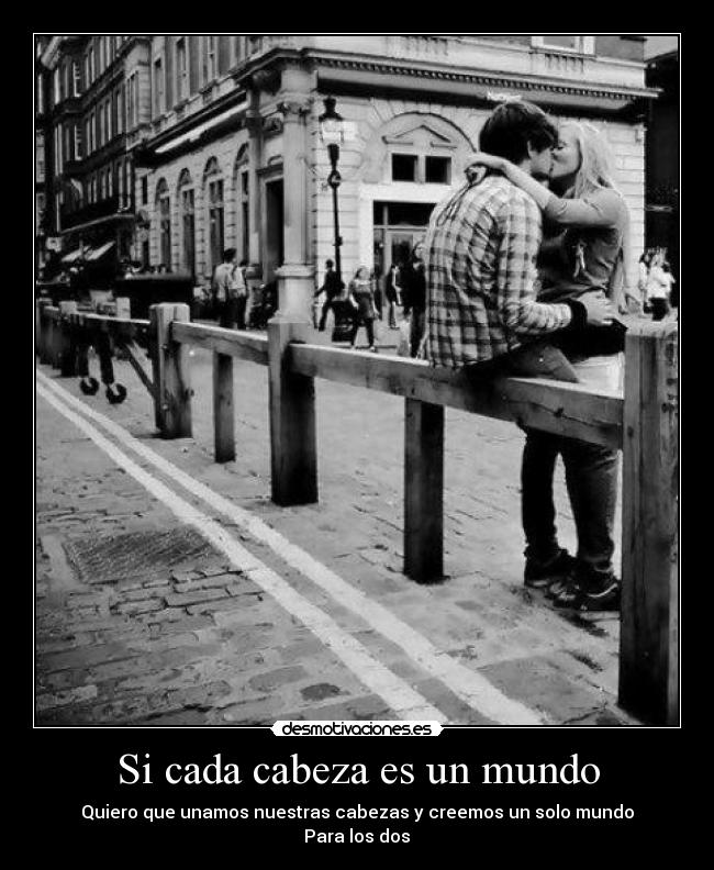 Si cada cabeza es un mundo - 
