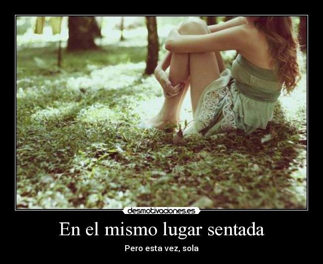 En el mismo lugar sentada - 
