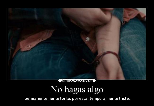 No hagas algo -