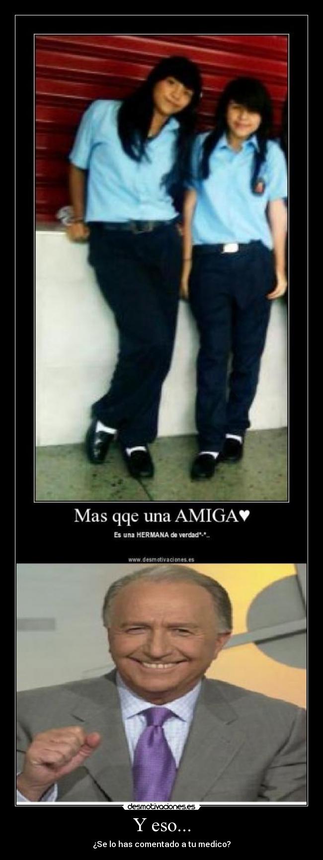 Y eso... - ¿Se lo has comentado a tu medico?