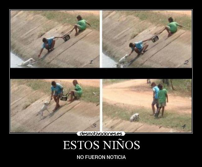 ESTOS NIÑOS - NO FUERON NOTICIA
