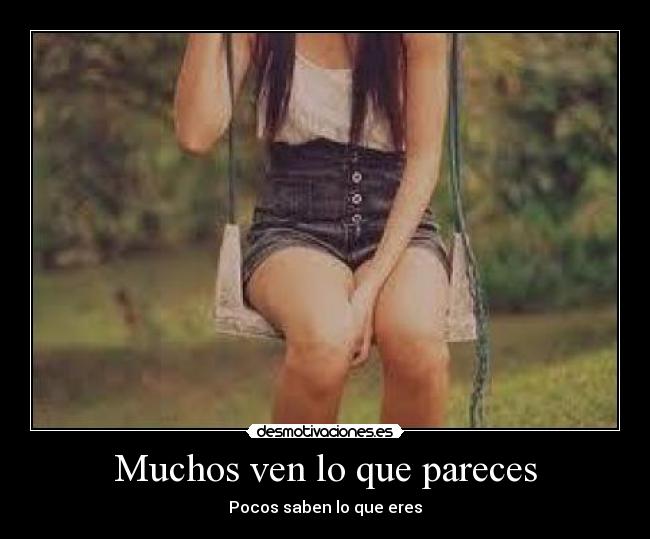 Muchos ven lo que pareces - 