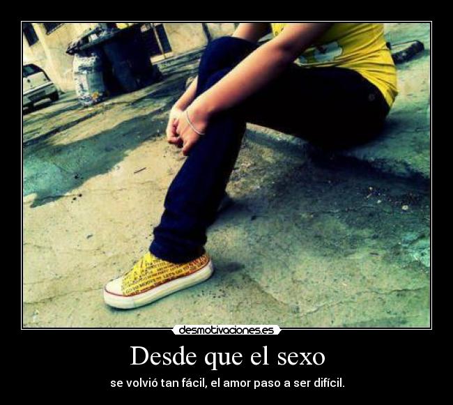 Desde que el sexo -