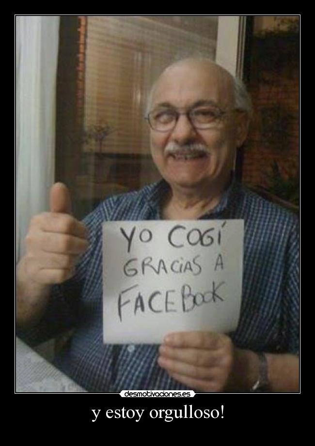 y estoy orgulloso! -