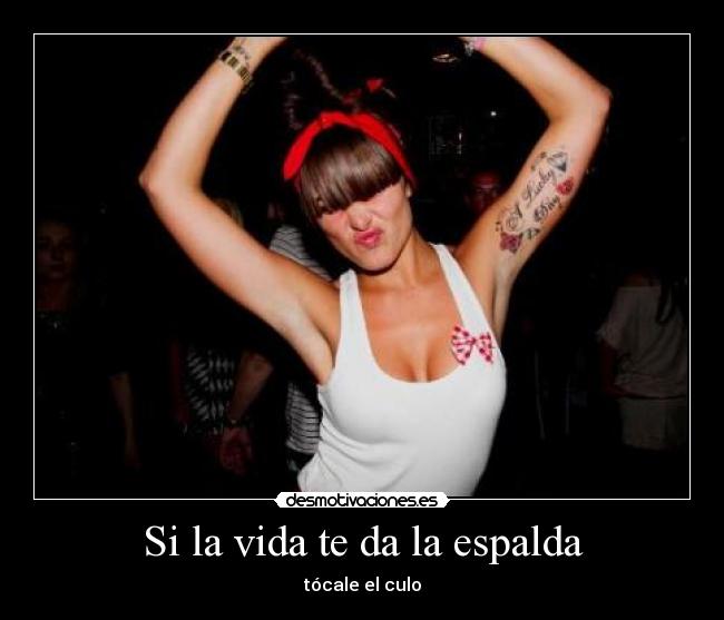 Si la vida te da la espalda - 