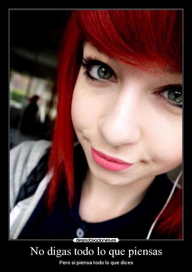 No digas todo lo que piensas - Pero si piensa todo lo que dices