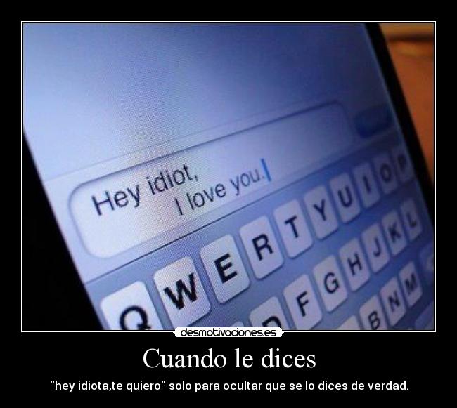 Cuando le dices -