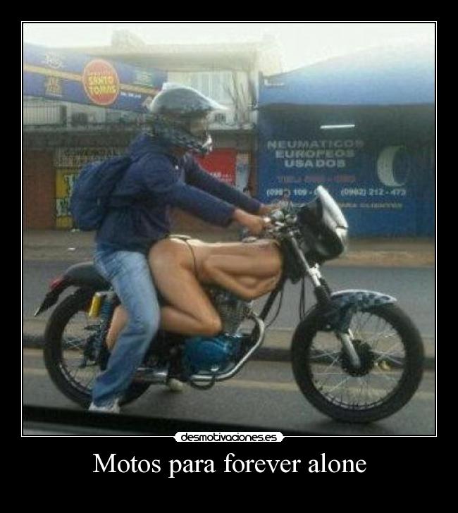 Motos para forever alone - 