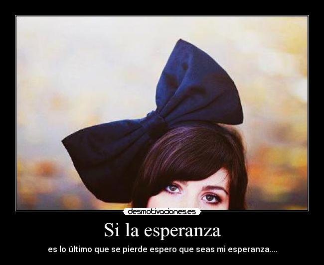 Si la esperanza -