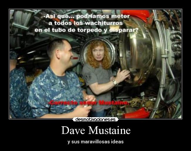 Dave Mustaine - y sus maravillosas ideas