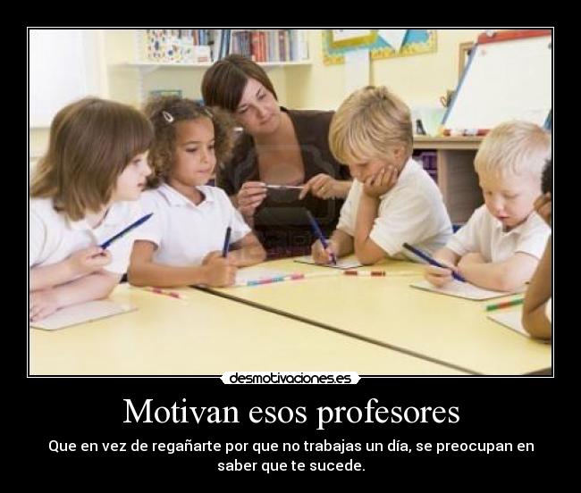 Motivan esos profesores - 