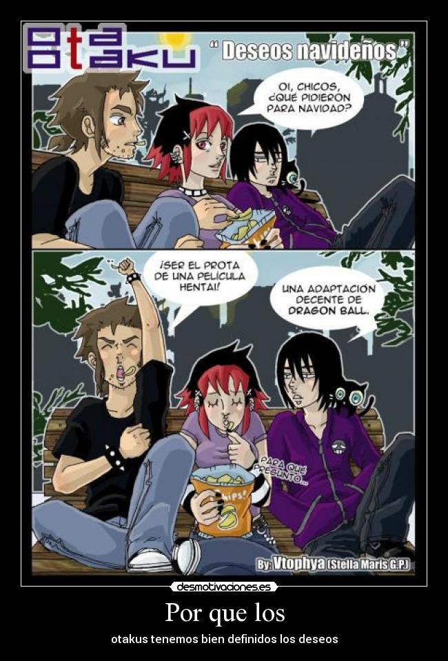 Por que los - otakus tenemos bien definidos los deseos