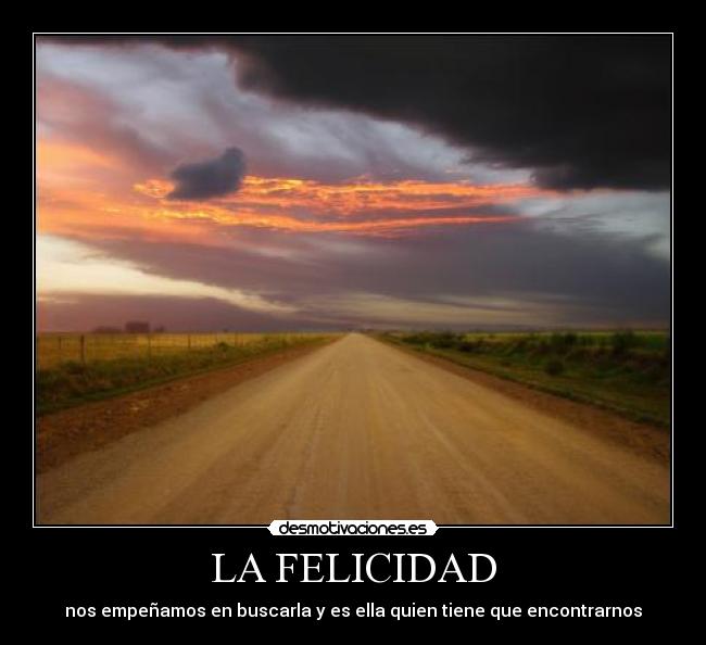 LA FELICIDAD - 
