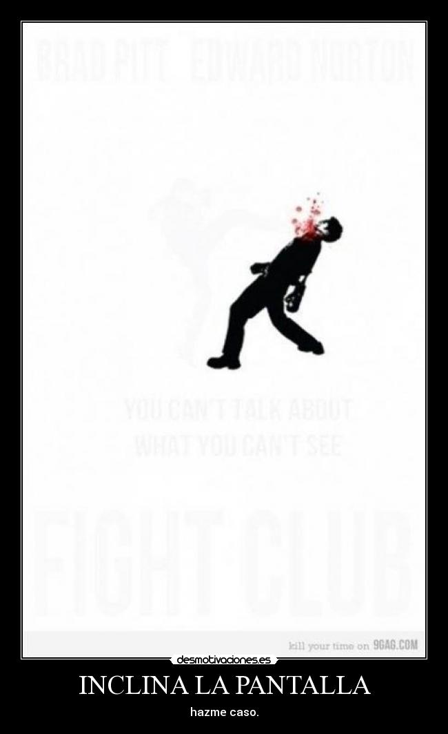 INCLINA LA PANTALLA -