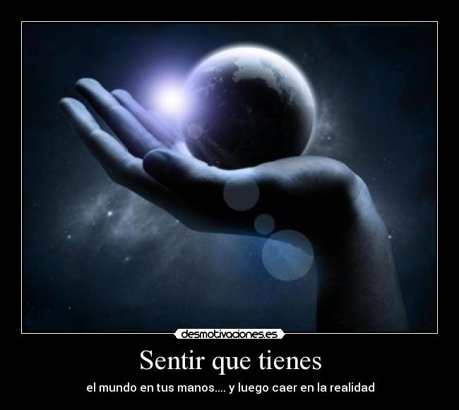 Sentir que tienes -
