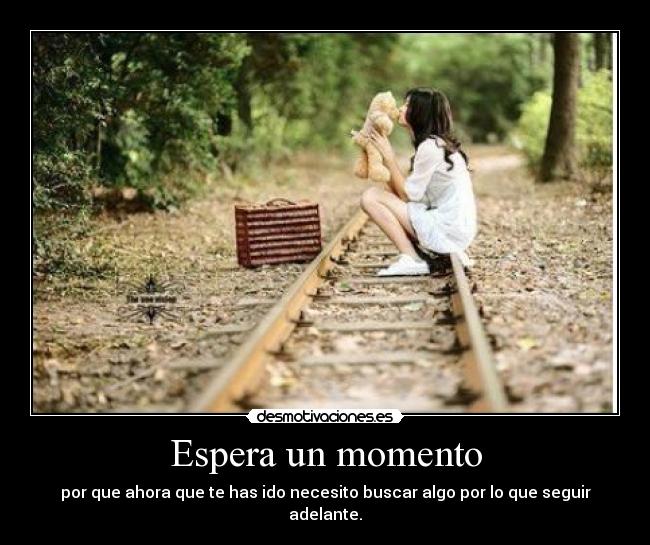 Espera un momento -