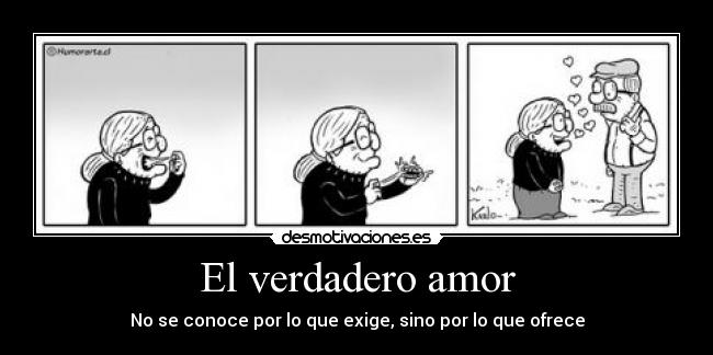 El verdadero amor - No se conoce por lo que exige, sino por lo que ofrece