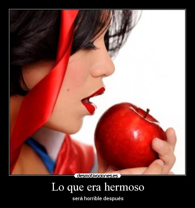 Lo que era hermoso - será horrible después