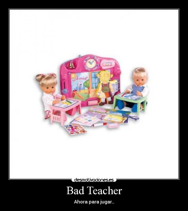 Bad Teacher - Ahora para jugar..