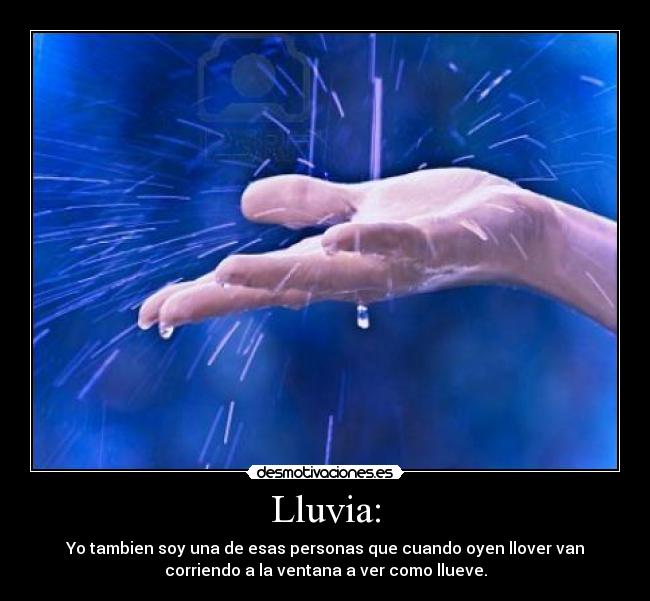 Lluvia: - 