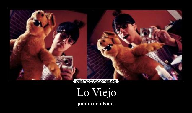 Lo Viejo - jamas se olvida