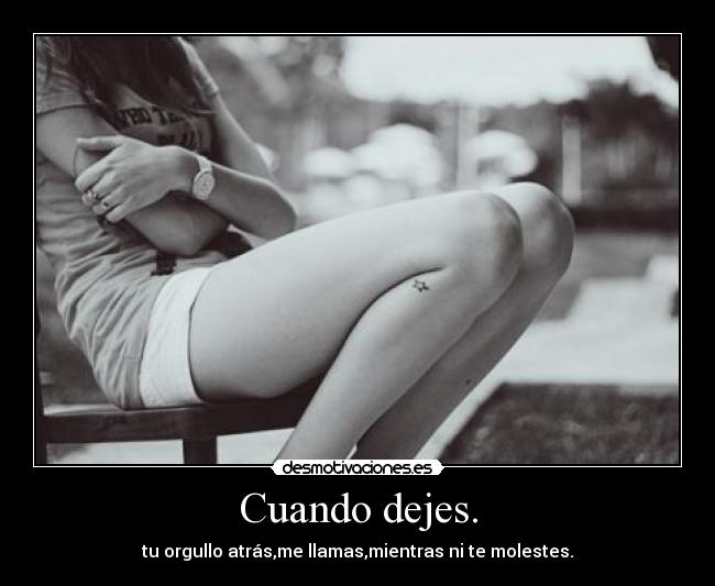 Cuando dejes. -
