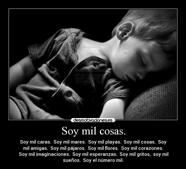 Soy mil cosas. -