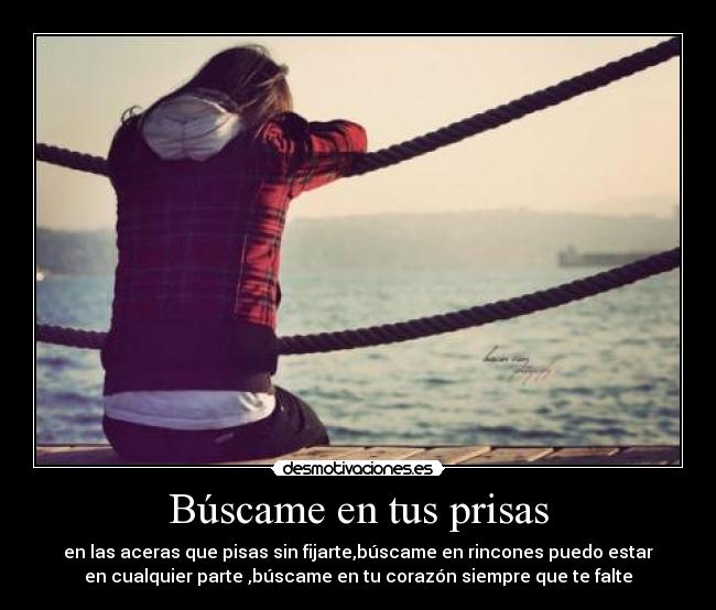 Búscame en tus prisas -