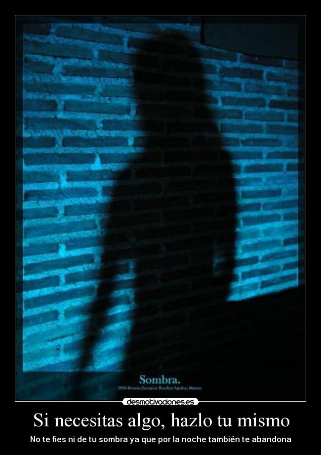 Si necesitas algo, hazlo tu mismo -