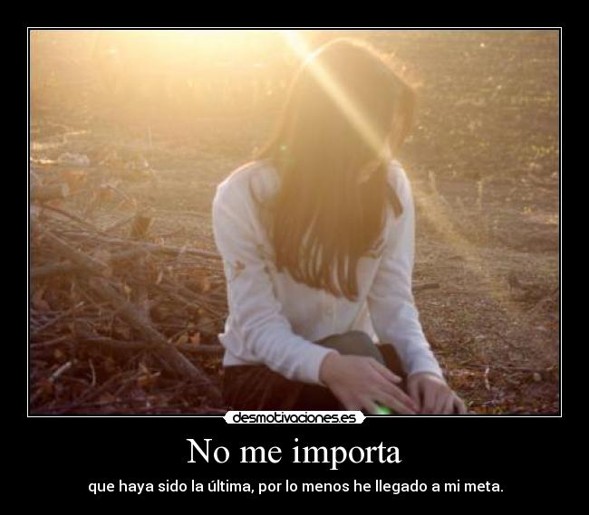 No me importa -