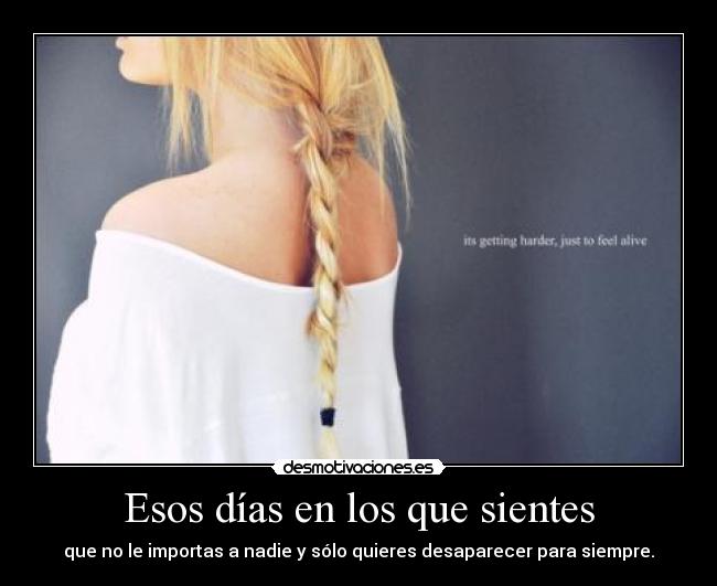 Esos días en los que sientes -