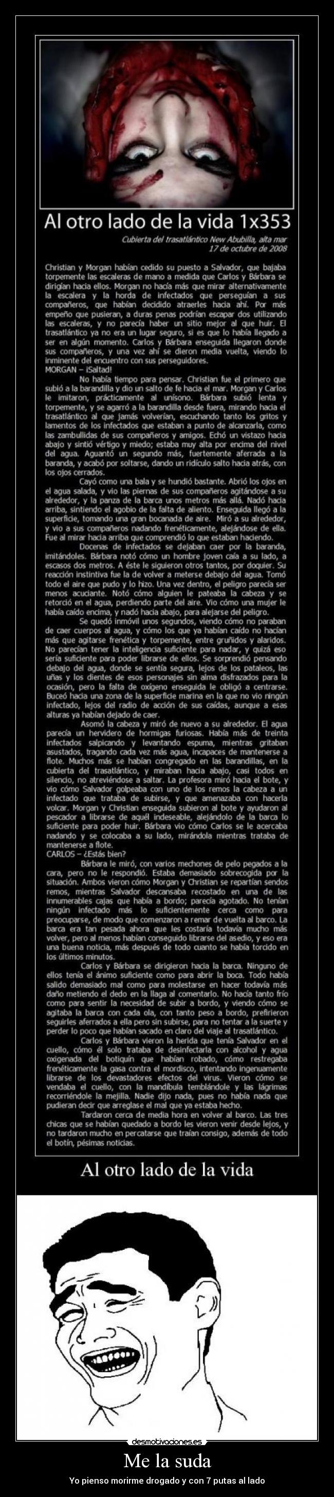 Me la suda - Yo pienso morirme drogado y con 7 putas al lado