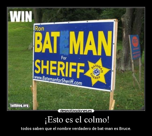 ¡Esto es el colmo! - todos saben que el nombre verdadero de bat-man es Bruce.