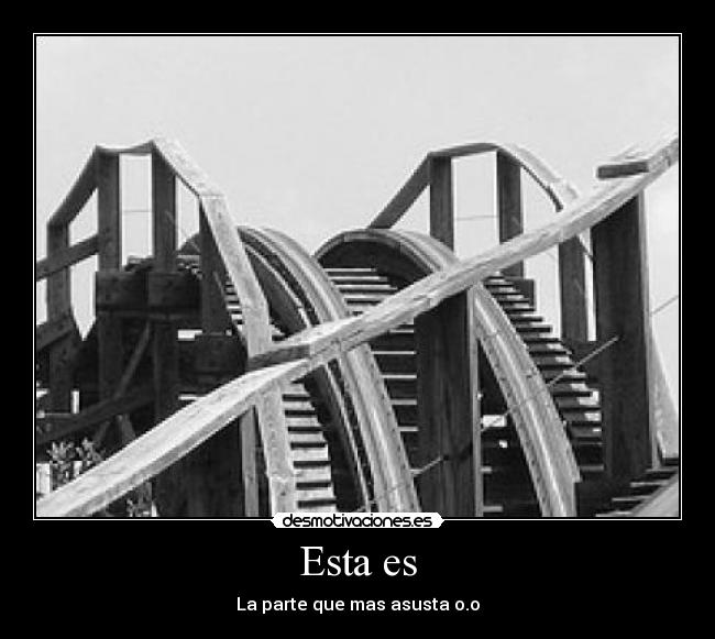 Esta es - La parte que mas asusta o.o