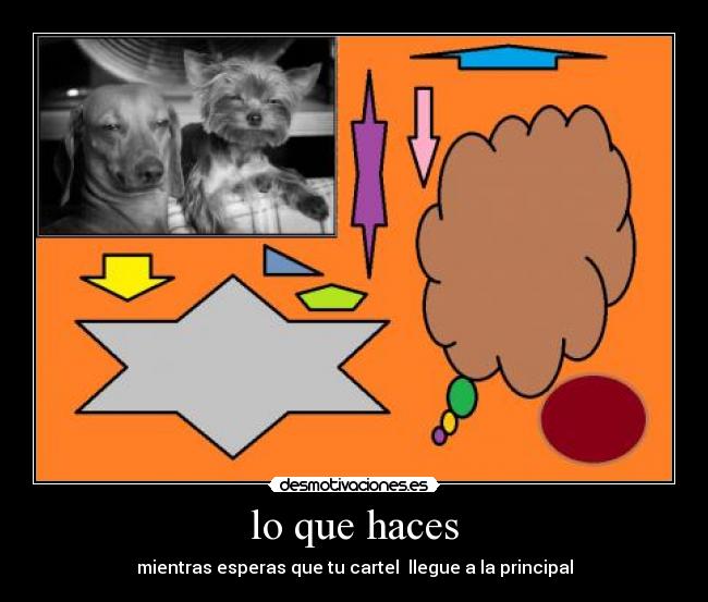 lo que haces - mientras esperas que tu cartel llegue a la principal