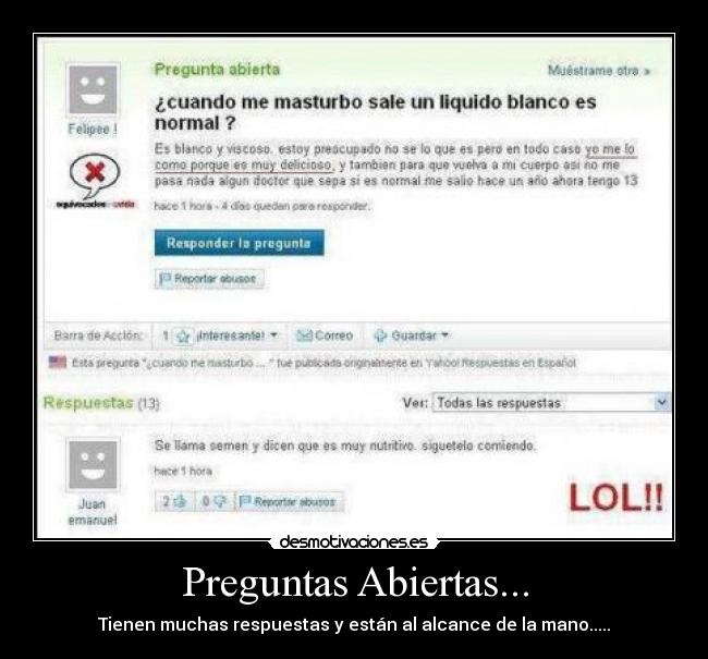 Preguntas Abiertas... - Tienen muchas respuestas y están al alcance de la mano.....