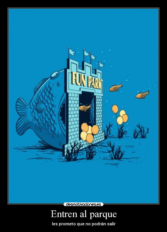 Entren al parque - les prometo que no podrán salir