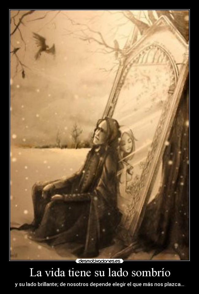 La vida tiene su lado sombrío - 