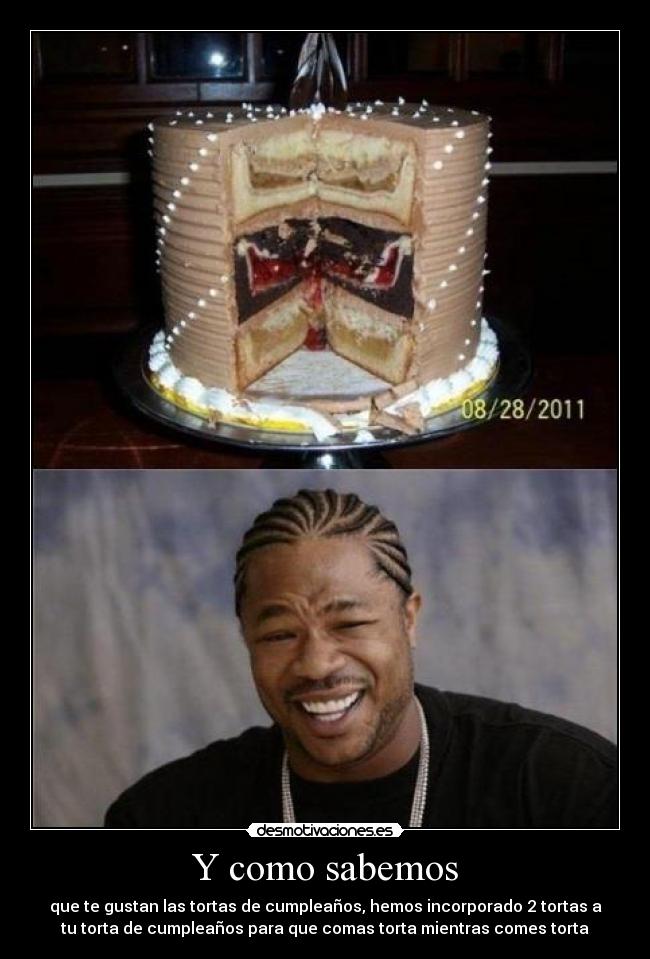 Y como sabemos - que te gustan las tortas de cumpleaños, hemos incorporado 2 tortas a
tu torta de cumpleaños para que comas torta mientras comes torta